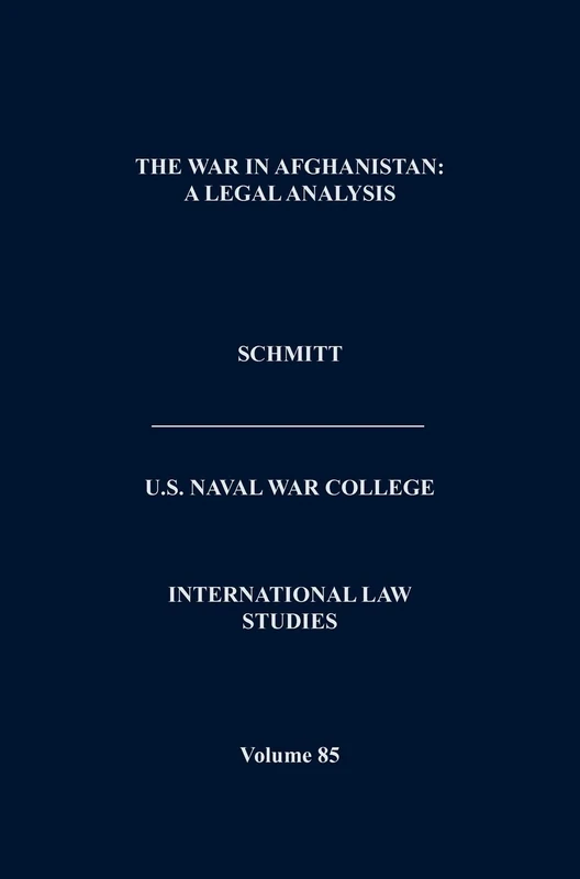 The War in Afghanistan: A Legal Analysis (International Law Studies. Volume 85) - Image 1