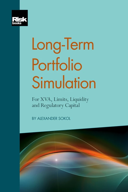 Long-Term Portfolio Simulation - For XVA, Limits, Liquidity and Regulatory Capital