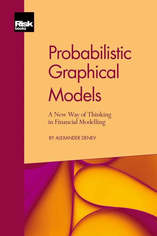Probabilistic Graphical Models: A New Way of Thinking in Financial Modelling
