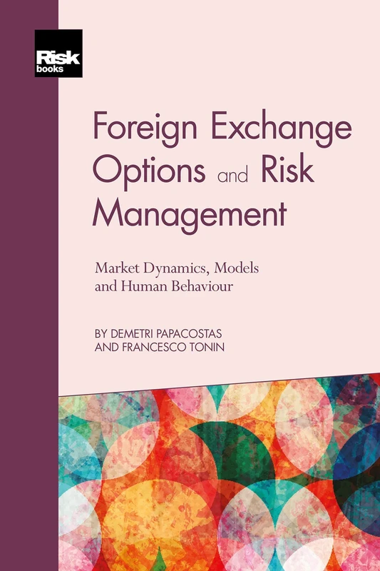 Foreign Exchange Options and Risk Management: Market Dynamics, Models and Human Behaviour