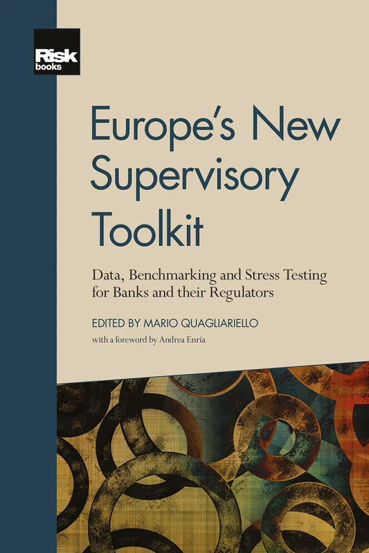 Europe's New Supervisory Toolkit: Data, Benchmarking and Stress Testing for Banks and their Regulators