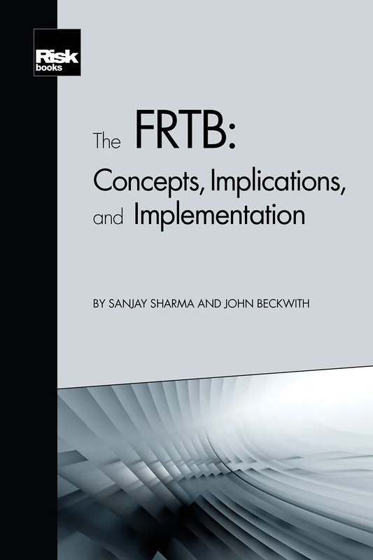 The FRTB: Concepts, Implications and Implementation