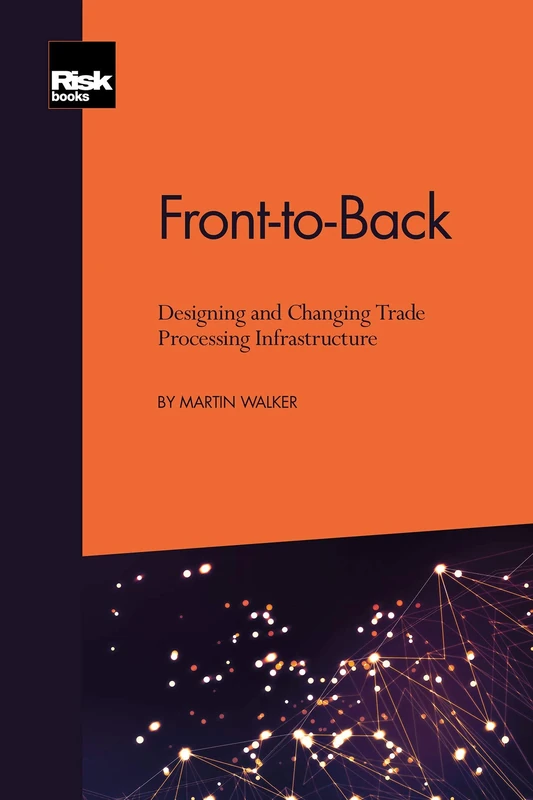 Front-to-Back Designing and Changing Trade Processing Infrastructure - Image 1