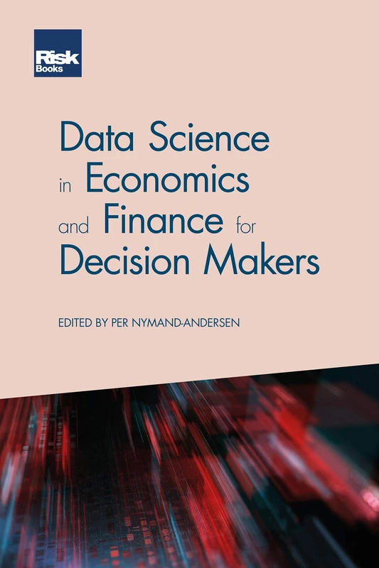 Data Science in Economics and Finance for Decision Makers
