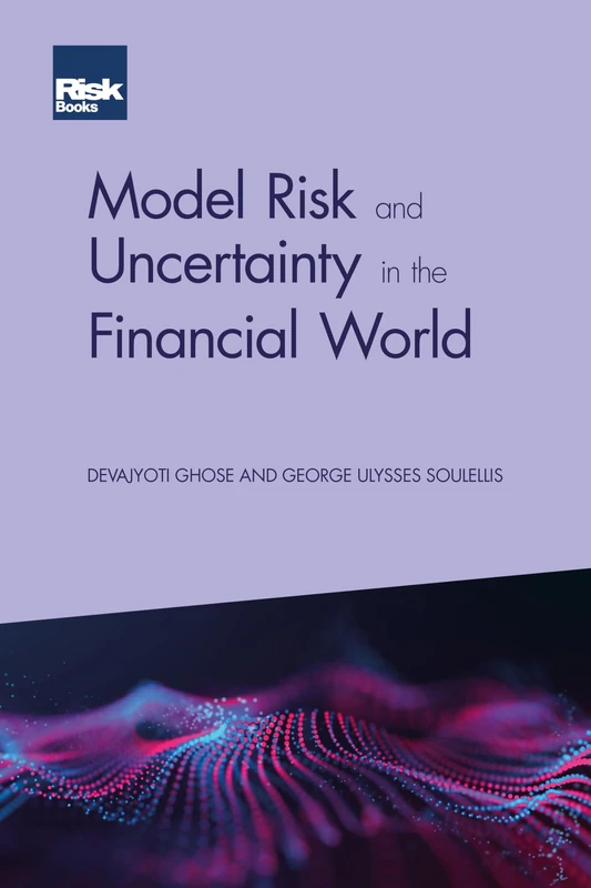 Risk Books - Model Risk and Uncertainty in the Financial World
