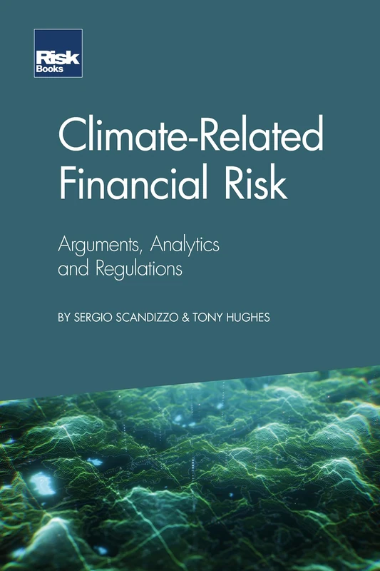 Climate-Related Financial Risk - Arguments, Analytics and Regulations