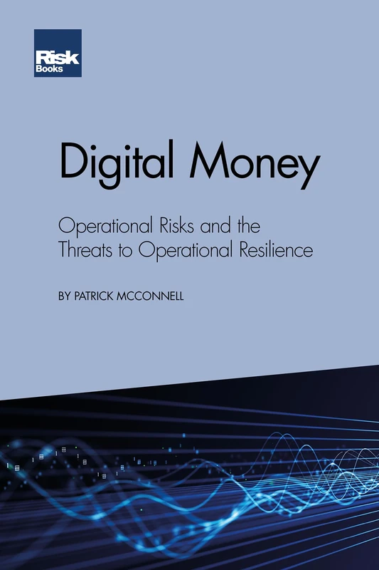 Digital Money: Operational Risks and the Threats to Operational Resilience
