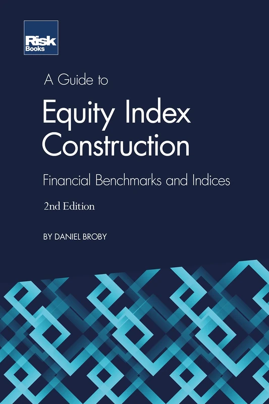A Guide to Equity Index Construction (2nd edition)