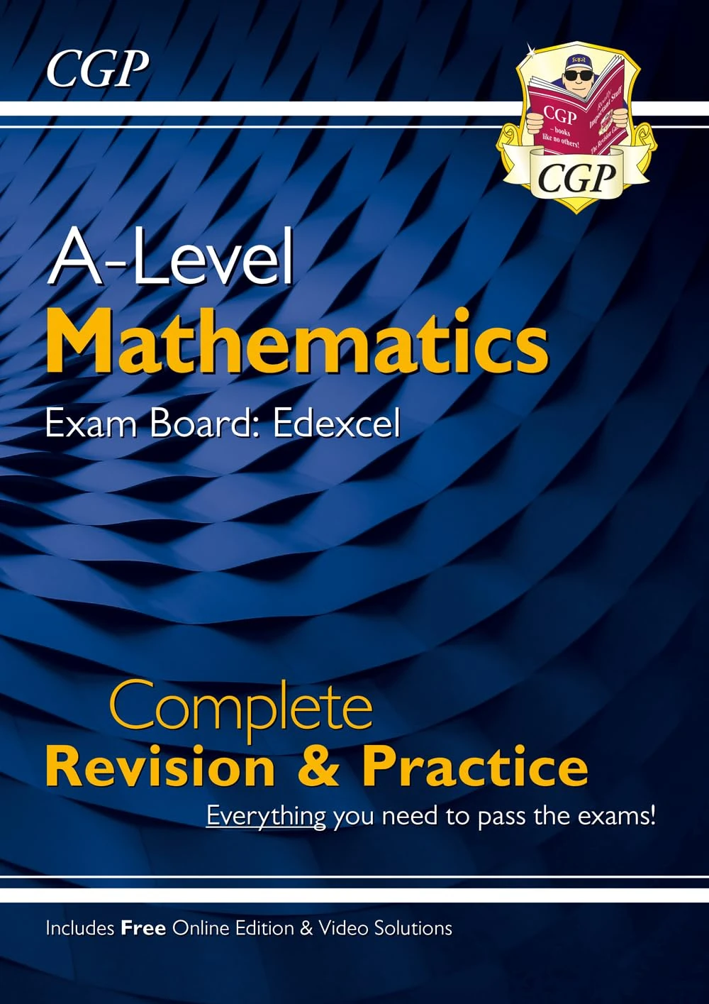 A-Level Maths Edexcel Complete Revision & Practice (with Online Edition & Video Solutions): for the 2026 and 2027 exams (CGP Edexcel A-Level Maths)