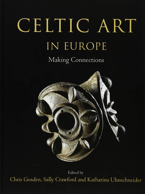 Celtic Art in Europe: Making Connections