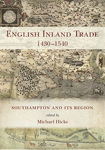 English Inland Trade 1430-1540: Southampton and its region