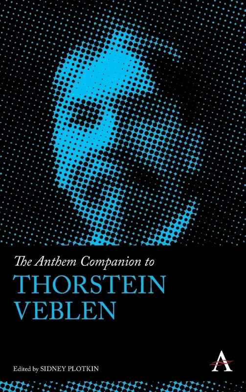 The Anthem Companion to Thorstein Veblen (Anthem Companions to Sociology)