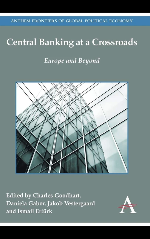 Central Banking at a Crossroads: Europe and Beyond (Anthem Frontiers of Global Political Economy and Development) - Image 1