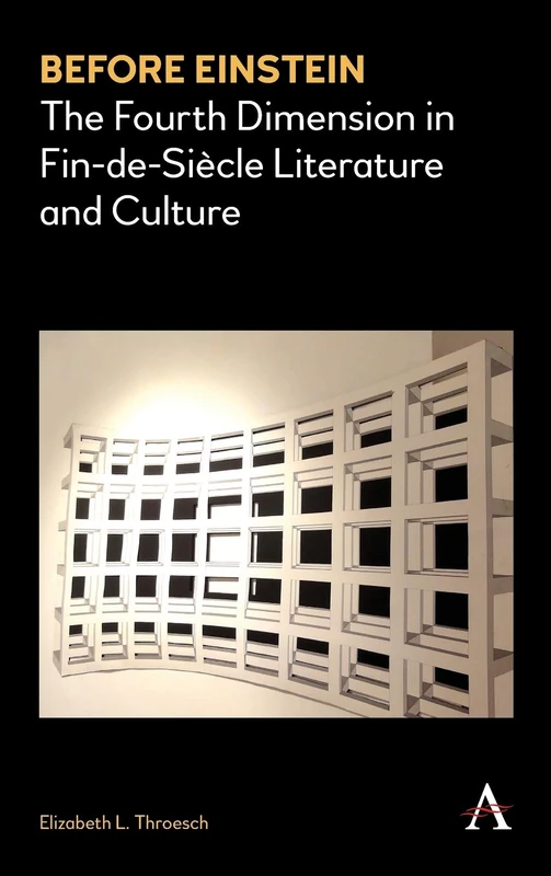 Before Einstein: The Fourth Dimension in Fin-de-Siècle Literature and Culture: 1 (Anthem Nineteenth-Century Series, 1) - Image 1
