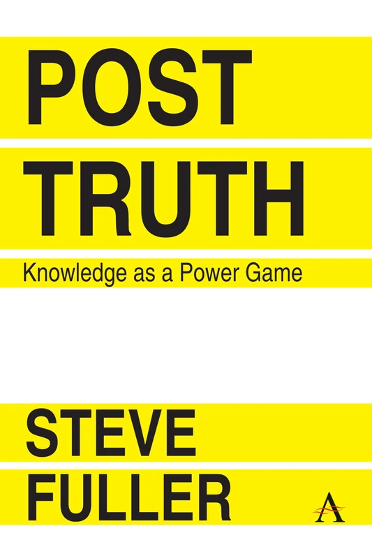 Post-Truth: Knowledge As A Power Game: 1 (Key Issues in Modern Sociology, 1) - Image 1