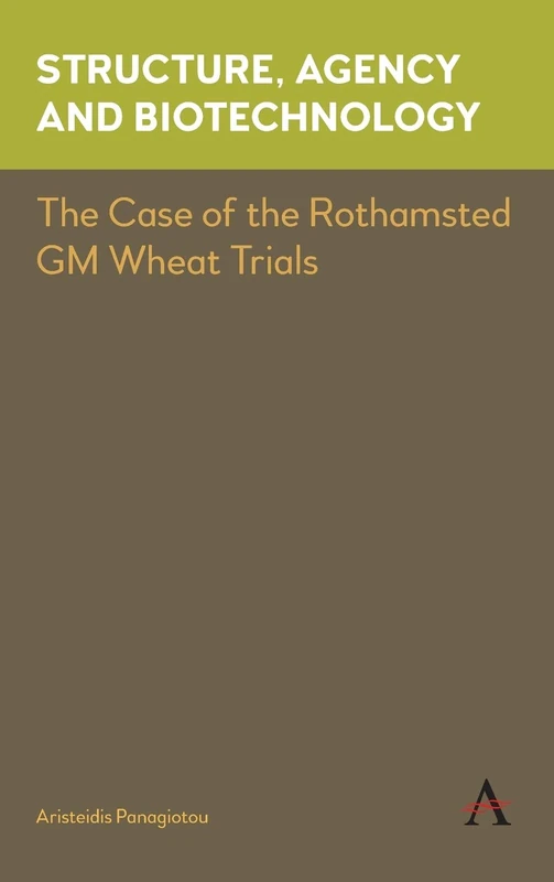 Structure, Agency and Biotechnology: The Case of the Rothamsted GM Wheat Trials (Key Issues in Modern Sociology) - Image 1