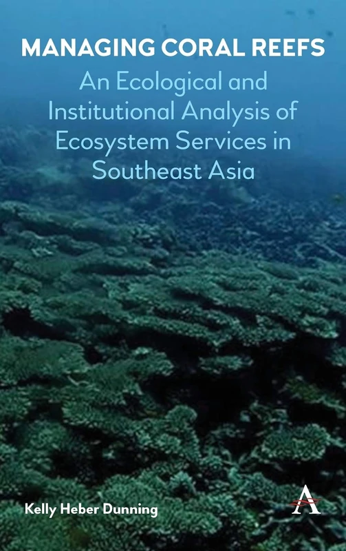 Managing Coral Reefs: An Ecological and Institutional Analysis of Ecosystem Services in Southeast Asia (Strategies for Sustainable Development Series)