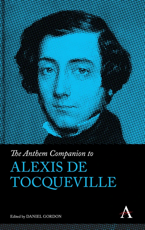 The Anthem Companion to Alexis de Tocqueville (Anthem Companions to Sociology)