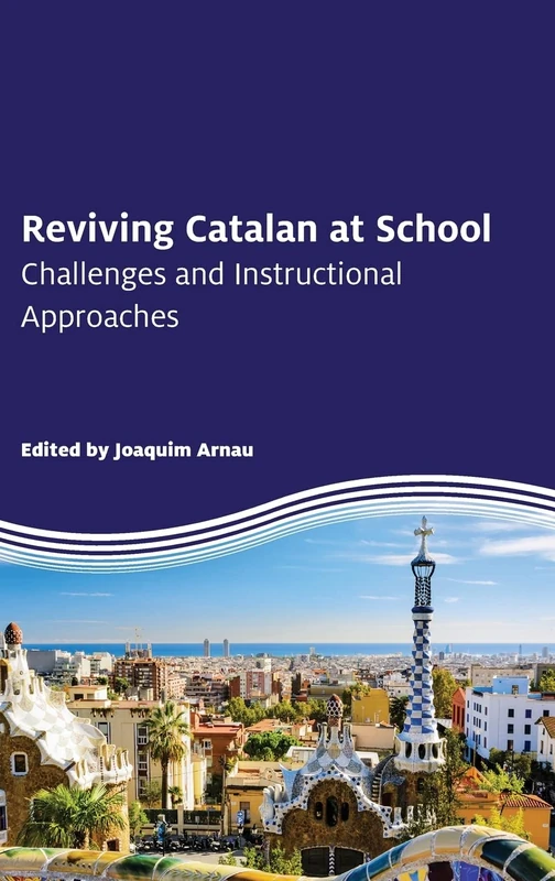 Reviving Catalan at School: Challenges and Instructional Approaches
