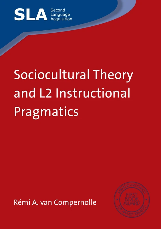 Sociocultural Theory and L2 Instructional Pragmatics (Second Language Acquisition): 74