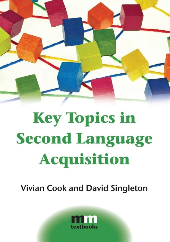 Key Topics in Second Language Acquisition (MM Textbooks): 10
