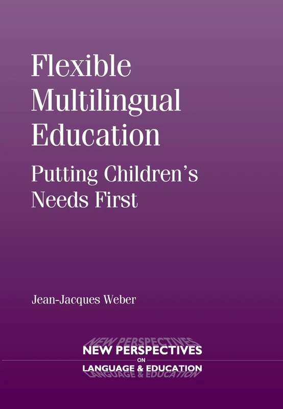 Flexible Multilingual Education: Putting Children's Needs First (New Perspectives on Language and Education): 38
