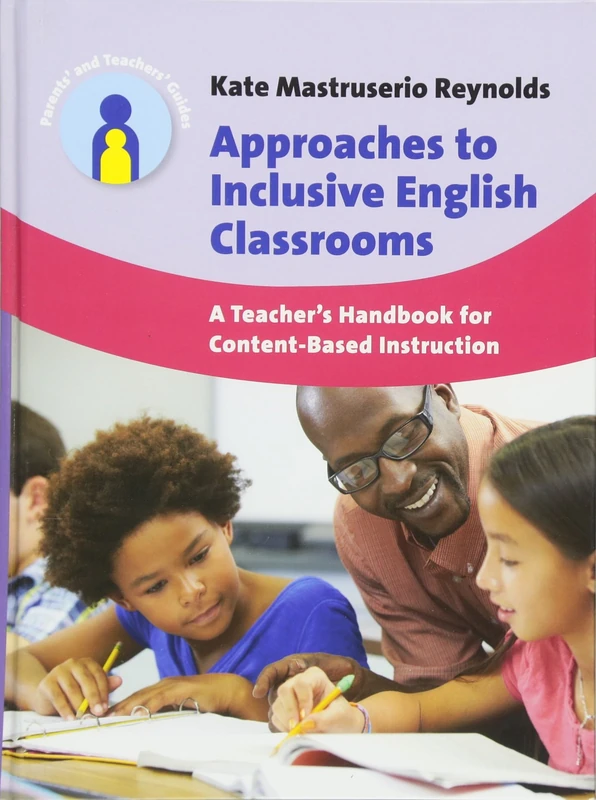 Approaches to Inclusive English Classrooms: A Teacher's Handbook for Content Based Instruction (Parents' and Teachers' Guides): 21
