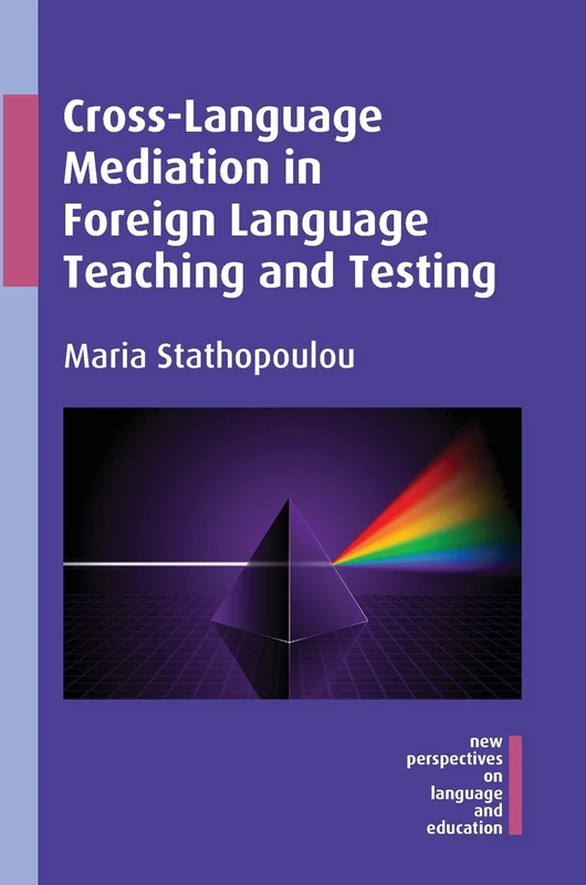 Cross-Language Mediation in Foreign Language Teaching and Testing (New Perspectives on Language and Education): 43