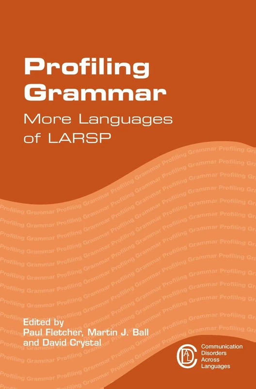 Profiling Grammar: More Languages of LARSP (Communication Disorders Across Languages)