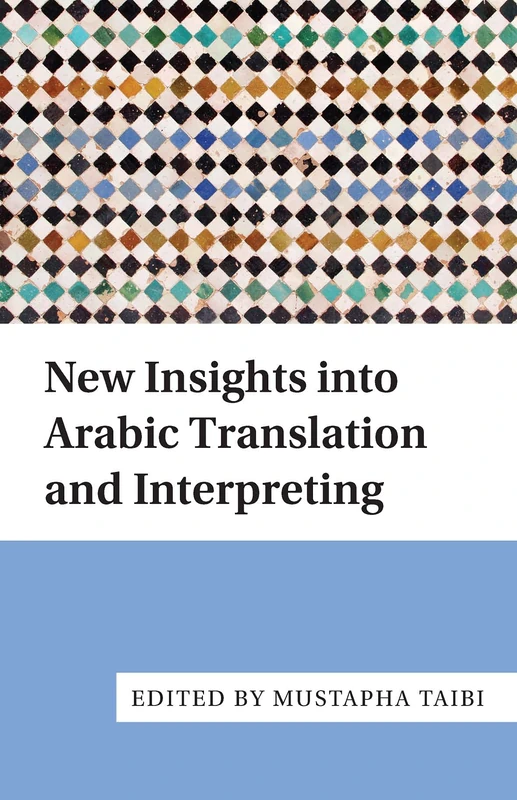 New Insights into Arabic Translation and Interpreting (None)