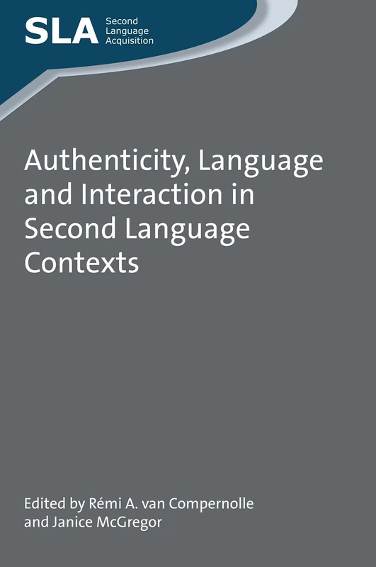 Authenticity, Language and Interaction in Second Language Contexts (Second Language Acquisition): 99