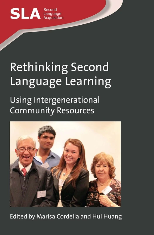 Rethinking Second Language Learning: Using Intergenerational Community Resources (Second Language Acquisition): 98