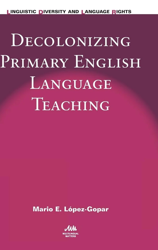 Decolonizing Primary English Language Teaching (Linguistic Diversity and Language Rights): 12