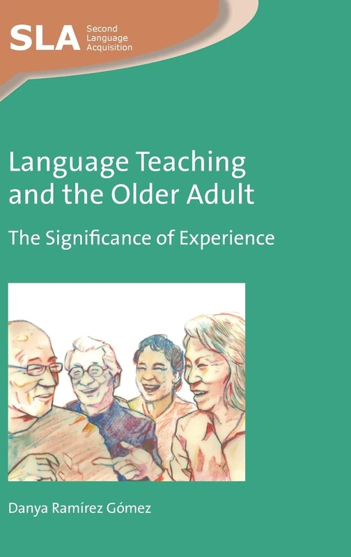 Language Teaching and the Older Adult: The Significance of Experience (Second Language Acquisition): 103