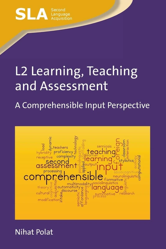 L2 Learning, Teaching and Assessment: A Comprehensible Input Perspective (Second Language Acquisition): 104
