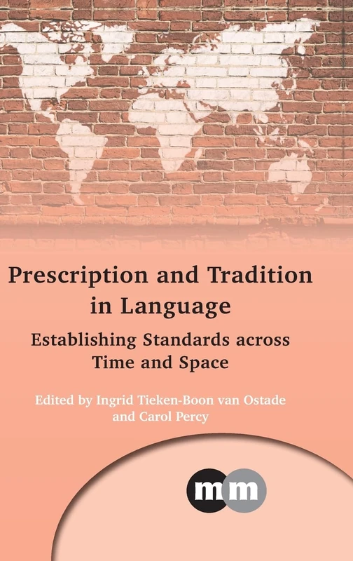 Prescription and Tradition in Language: Establishing Standards Across Time and Space (Multilingual Matters): 165