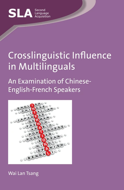 Crosslinguistic Influence in Multilinguals: An Examination of Chinese-English-French Speakers (Second Language Acquisition)