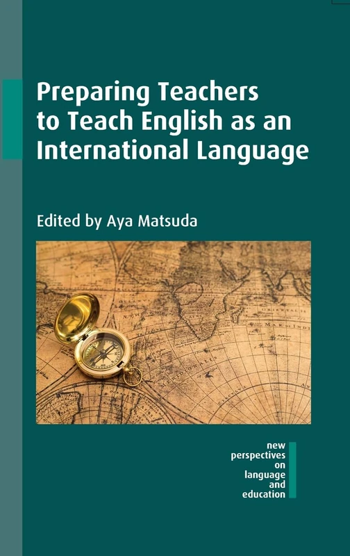 Preparing Teachers to Teach English as an International Language (New Perspectives on Language and Education): 53