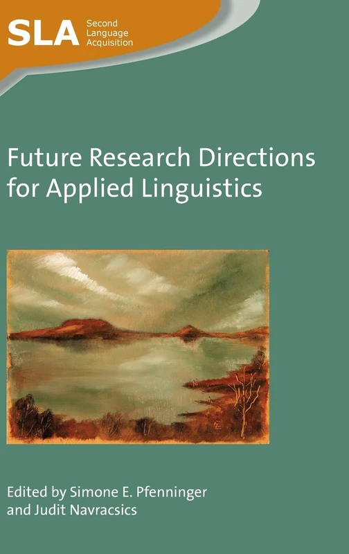 Future Research Directions for Applied Linguistics (Second Language Acquisition): 109