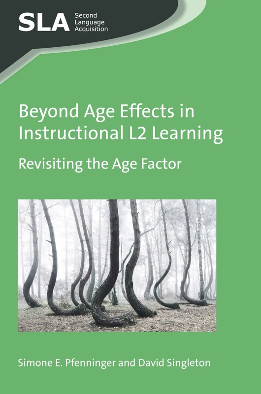Beyond Age Effects in Instructional L2 Learning: Revisiting the Age Factor (Second Language Acquisition): 113