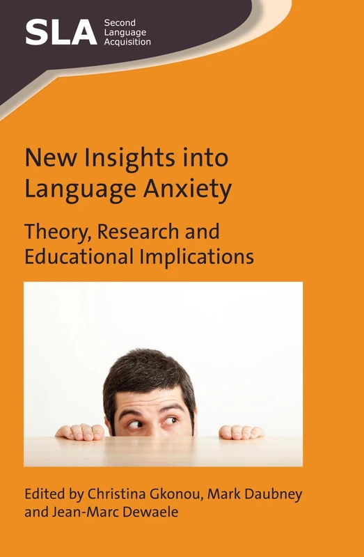 New Insights into Language Anxiety: Theory, Research and Educational Implications (Second Language Acquisition): 114