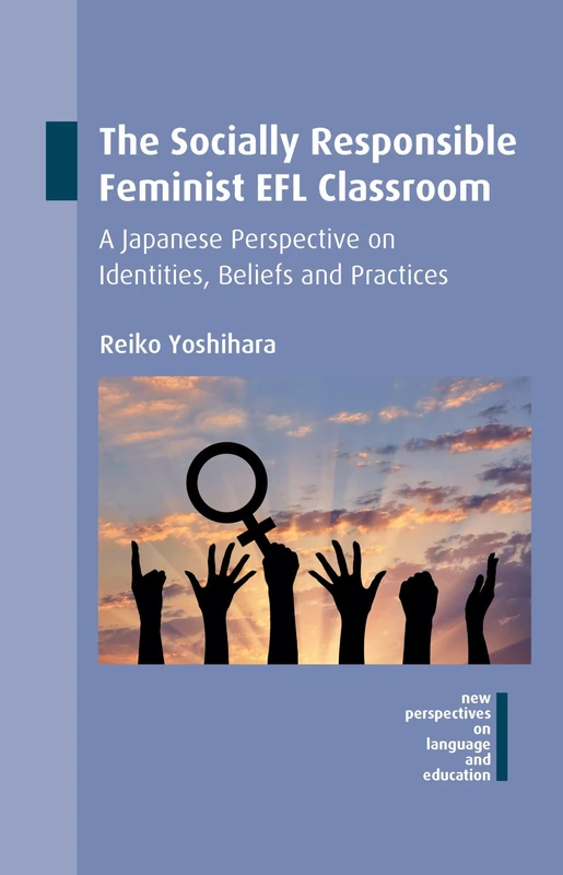 The Socially Responsible Feminist EFL Classroom: A Japanese Perspective on Identities, Beliefs and Practices (New Perspectives on Language and Education): 54 - Image 1