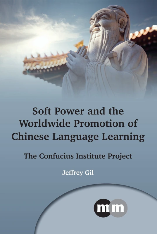 Soft Power and the Worldwide Promotion of Chinese Language Learning: The Confucius Institute Project (Multilingual Matters): 167 - Image 1