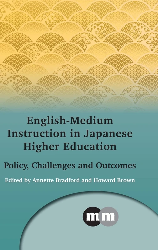 English-Medium Instruction in Japanese Higher Education: Policy, Challenges and Outcomes (Multilingual Matters): 168