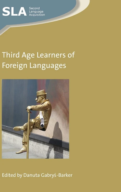 Third Age Learners of Foreign Languages (Second Language Acquisition): 120