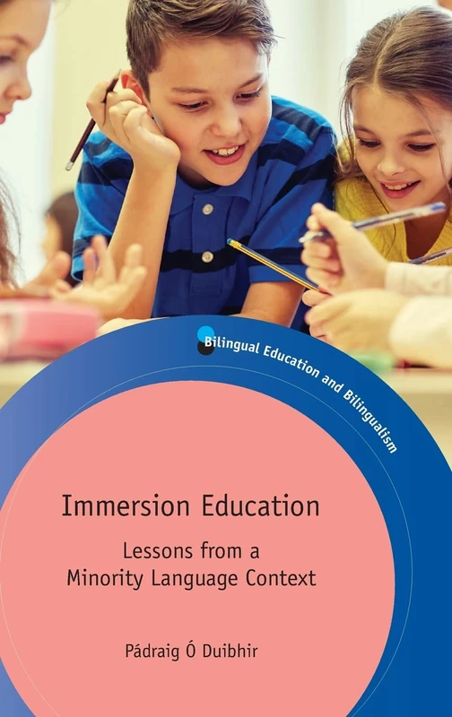 Immersion Education: Lessons from a Minority Language Context (Bilingual Education & Bilingualism): 111