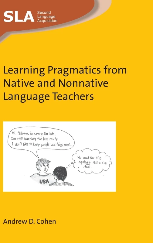 Learning Pragmatics from Native and Nonnative Language Teachers (Second Language Acquisition): 123