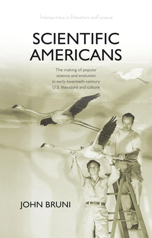 Scientific Americans: The Making of Popular Science and Evolution in Early-twentieth-century U.S. Literature and Culture (Intersections in Literature and Science) - Image 1