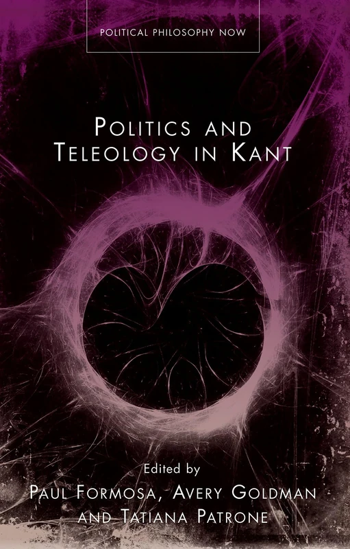 Politics and Teleology in Kant (Political Philosophy Now)
