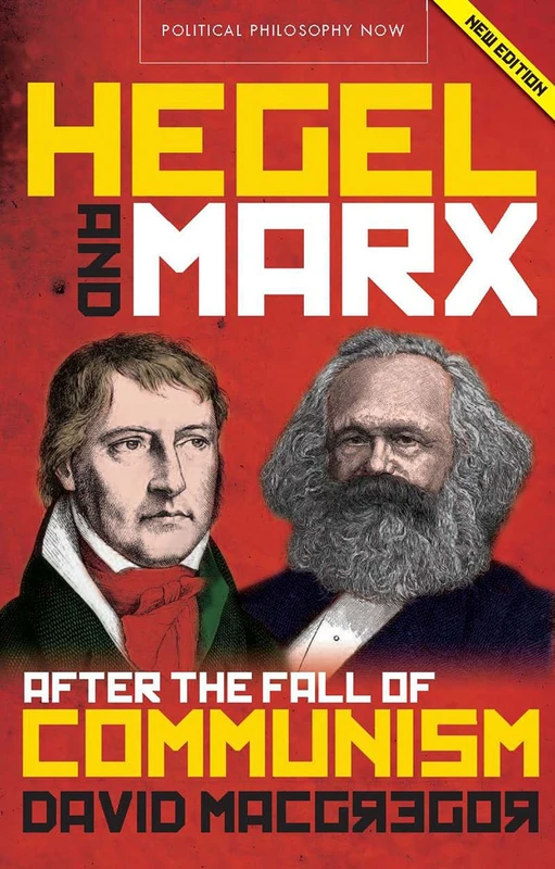 Hegel and Marx: After the Fall of Communism (Political Philosophy Now)